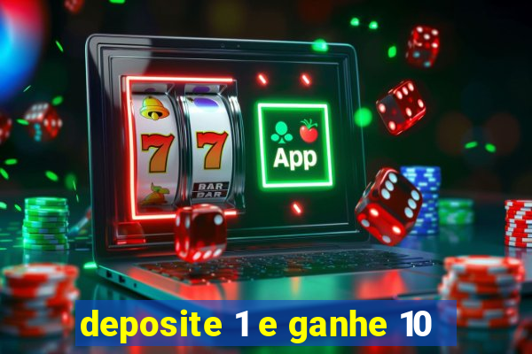 deposite 1 e ganhe 10